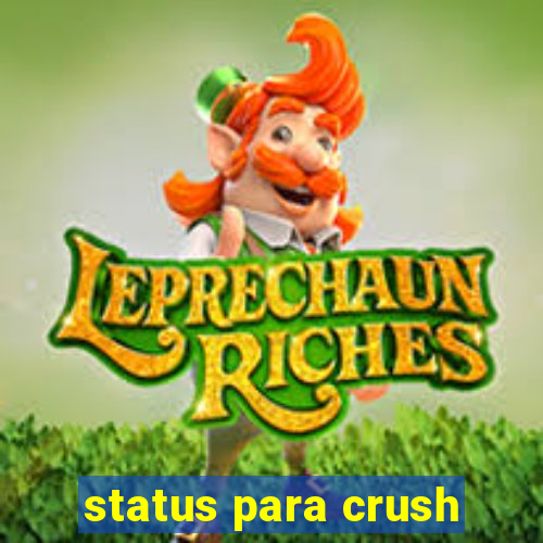 status para crush